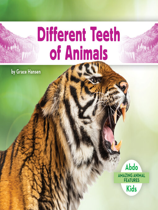 Title details for Different Teeth of Animals by Grace Hansen - Available